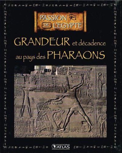 Grandeur et decadence au pays des pharaons collection edition atlas 