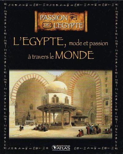 L egypte mode et passion a travers le monde collection edition atlas 