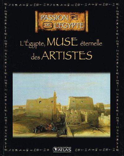 L egypte muse eternelles des artistes collection edition atlas 