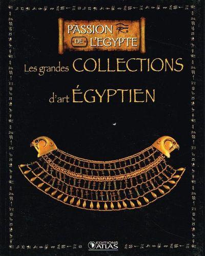 Les grandes collections d art egyptien collection edition atlas 