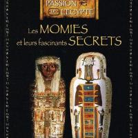 Les momies et leurs fascinants secrets collection edition atlas 