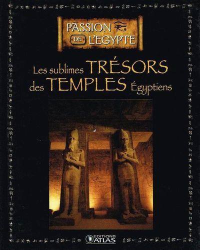 Les sublimes tresors des temples egyptiens collection edition atlas 