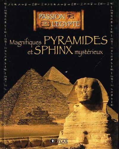 Magnifiques pyramides et sphinx mysterieux collection edition atlas 